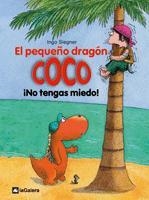 PEQUEÑO DRAGÓN COCO ¡NO TENGAS MIEDO!, EL - DRAGON COCO 3 | 9788424633516 | SIEGNER, INGO | Librería Castillón - Comprar libros online Aragón, Barbastro