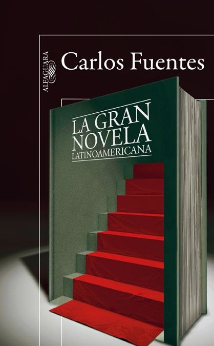 GRAN NOVELA LATINOAMERICANA, LA | 9788420407647 | Carlos Fuentes | Librería Castillón - Comprar libros online Aragón, Barbastro