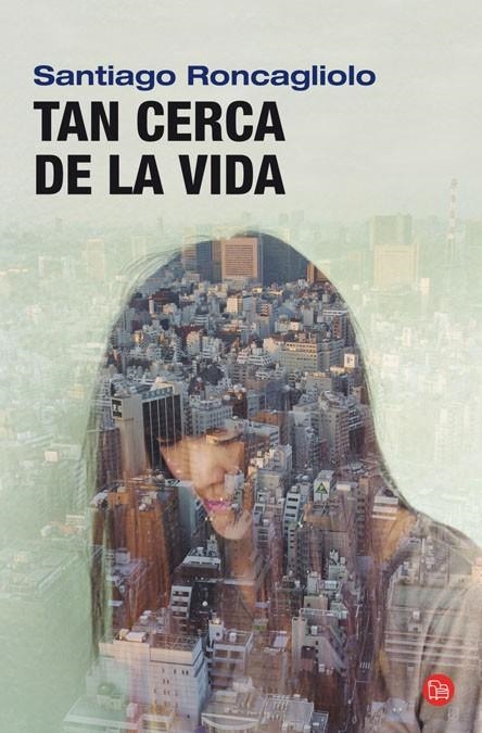 TAN CERCA DE LA VIDA - PDL | 9788466313278 | RONCAGLIOLO, SANTIAGO | Librería Castillón - Comprar libros online Aragón, Barbastro