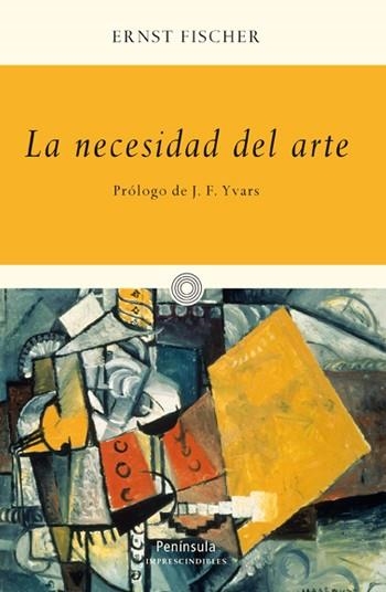 NECESIDAD DEL ARTE, LA | 9788499421100 | FISCHER, ERNST | Librería Castillón - Comprar libros online Aragón, Barbastro