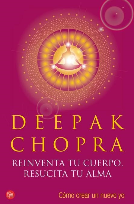 REINVENTA TU CUERPO, RESUCITA TU ALMA - PDL | 9788466318983 | CHOPRA, DEEPAK; MARÍAS, JAVIER | Librería Castillón - Comprar libros online Aragón, Barbastro