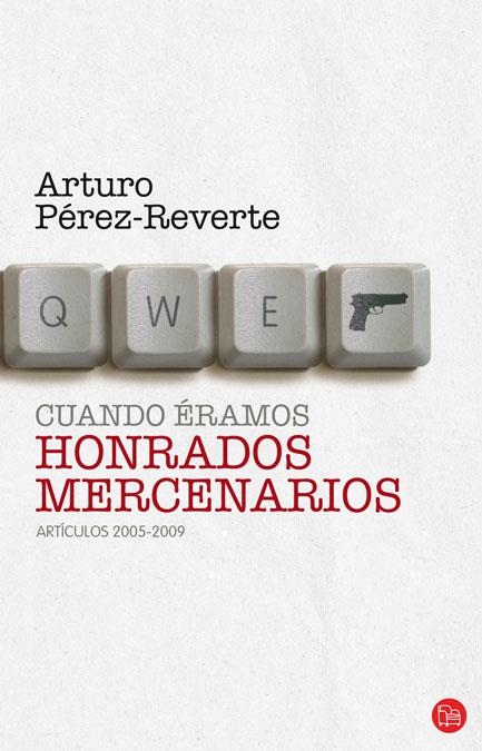 CUANDO ERAMOS HONRADOS MERCENARIOS - PDL | 9788466324601 | PÉREZ-REVERTE, ARTURO | Librería Castillón - Comprar libros online Aragón, Barbastro