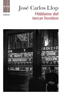 HÁBLAME DEL TERCER HOMBRE | 9788490060964 | LLOP CARRATALÁ, JOSÉ CARLOS | Librería Castillón - Comprar libros online Aragón, Barbastro