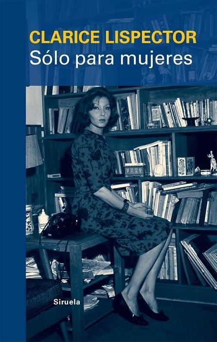 SÓLO PARA MUJERES | 9788498415315 | LISPECTOR, CLARICE | Librería Castillón - Comprar libros online Aragón, Barbastro