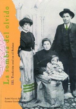 SOMBRA DEL OLVIDO 3, LA : TRADICIÓN ORAL EN EL SOLANO | 9788481272345 | GARCÍA BALLARÍN, ISABEL; CASTÁN SAURA, CARMEN | Librería Castillón - Comprar libros online Aragón, Barbastro