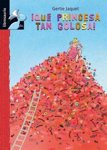 QUE PRINCESA TAN GOLOSA! | 9788479429072 | JAQUET, GERTIE | Librería Castillón - Comprar libros online Aragón, Barbastro