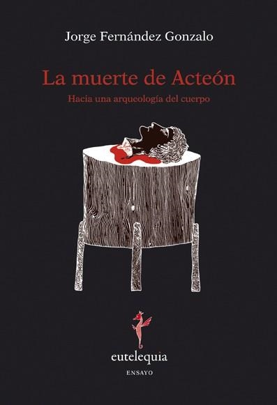 MUERTE DE ACTEÓN, LA | 9788493873356 | FERNANDEZ GONZALO, JORGE | Librería Castillón - Comprar libros online Aragón, Barbastro