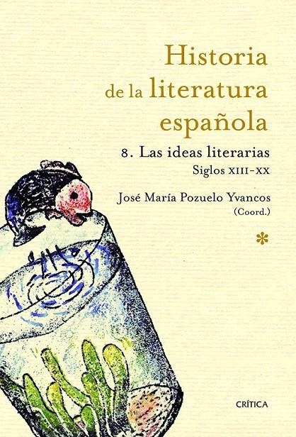 IDEAS LITERARIAS, LAS - HISTORIA DE LA LITERATURA ESPAÑOLA 8 | 9788498922370 | POZUELO YVANCOS, JOSE MARIA | Librería Castillón - Comprar libros online Aragón, Barbastro