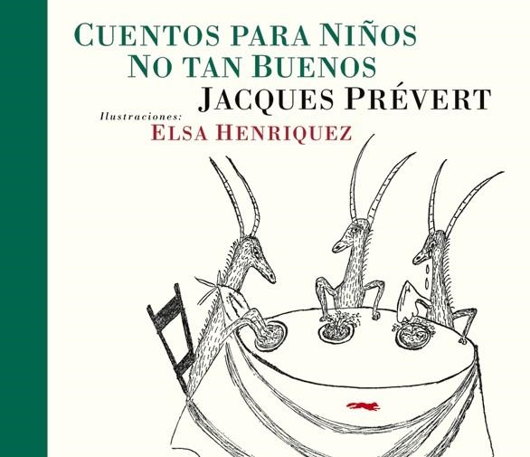 CUENTOS PARA NIÑOS NO TAN BUENOS | 9788492412914 | PRÉVERT, JACQUES; HERNANDEZ, ELSA | Librería Castillón - Comprar libros online Aragón, Barbastro