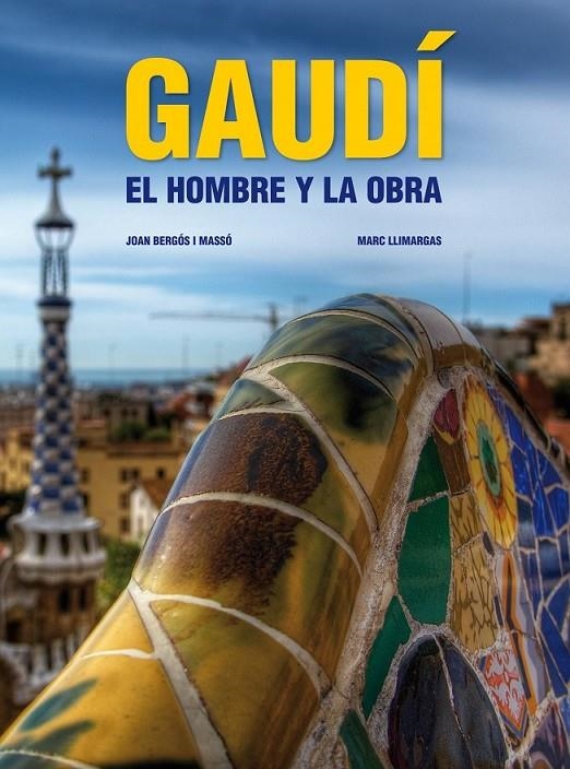 GAUDI : EL HOMBRE Y LA OBRA | 9788497857826 | BERGÓS I MASSÓ, JOAN; LLIMARGAS CASAS, MARC | Librería Castillón - Comprar libros online Aragón, Barbastro