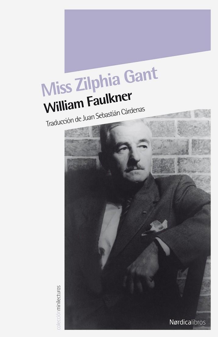 MISS ZILPHIA GANT | 9788492683536 | FAULKNER, WILLIAM | Librería Castillón - Comprar libros online Aragón, Barbastro