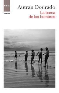 BARCA DE LOS HOMBRES, LA | 9788490060919 | DOURADO, AUTRAN | Librería Castillón - Comprar libros online Aragón, Barbastro