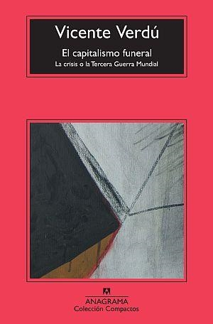 CAPITALISMO FUNERAL, EL | 9788433976642 | VERDÚ MACIA, VICENTE | Librería Castillón - Comprar libros online Aragón, Barbastro