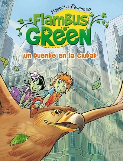 FLAMBUS GREEN 1 : UN DUENDE EN LA CIUDAD | 9788420407869 | PAVANELLO, ROBERTO | Librería Castillón - Comprar libros online Aragón, Barbastro