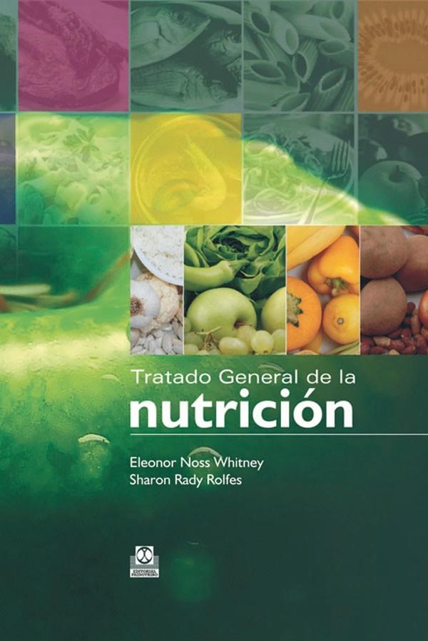 TRATADO GENERAL DE LA NUTRICIÓN | 9788499100319 | NOSS WHITNEY, ELEONOR; RADY ROLFES, SHARON | Librería Castillón - Comprar libros online Aragón, Barbastro