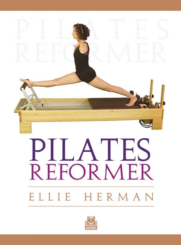 PILATES REFORMER | 9788499100364 | HERMAN, ELLIE | Librería Castillón - Comprar libros online Aragón, Barbastro