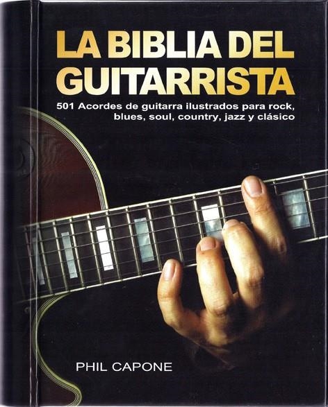 BIBLIA DEL GUITARRISTA, LA | 9788415053125 | CAPONE, PHIL | Librería Castillón - Comprar libros online Aragón, Barbastro