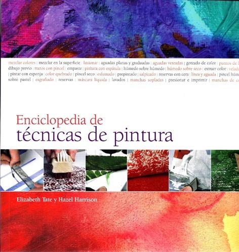 ENCICLOPEDIA DE TÉCNICAS DE PINTURA | 9788415053064 | TATE, ELIZABETH; HARRISON, HAZEL | Librería Castillón - Comprar libros online Aragón, Barbastro