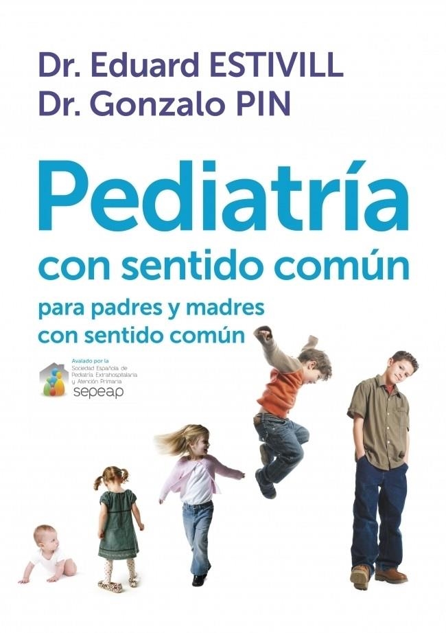 PEDIATRÍA CON SENTIDO COMÚN PARA PADRES Y MADRES CON SENTIDO COMÚN | 9788401389757 | Gonzalo Pin Dr. Eduard Estivill | Librería Castillón - Comprar libros online Aragón, Barbastro