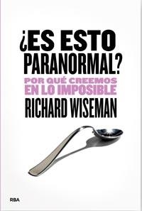 ESTO ES PARANORMAL? | 9788492981540 | WISEMAN, RICHARD | Librería Castillón - Comprar libros online Aragón, Barbastro