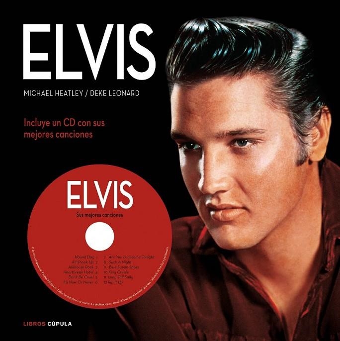 ELVIS (INCLUYE CD CON SUS MEJORES CANCIONES) | 9788448068936 | HEATLEY, MICHAEL; LEONARD, DEKE | Librería Castillón - Comprar libros online Aragón, Barbastro