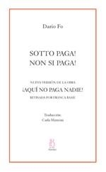 SOTTO PAGA, NON SI PAGA (NUEVA VERSIÓN AQUÍ NO PAGA NADIE) | 9788496584433 | FO, DARIO | Librería Castillón - Comprar libros online Aragón, Barbastro