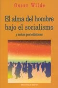 ALMA DEL HOMBRE BAJO EL SOCIALISMO Y NOTAS PERIODÍSTICAS, EL | 9788470309632 | WILDE, OSCAR | Librería Castillón - Comprar libros online Aragón, Barbastro