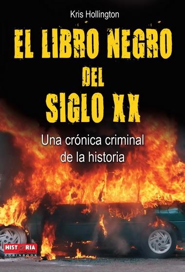 LIBRO NEGRO DEL SIGLO XX, EL | 9788499171388 | HOLLINGTON, KRIS | Librería Castillón - Comprar libros online Aragón, Barbastro