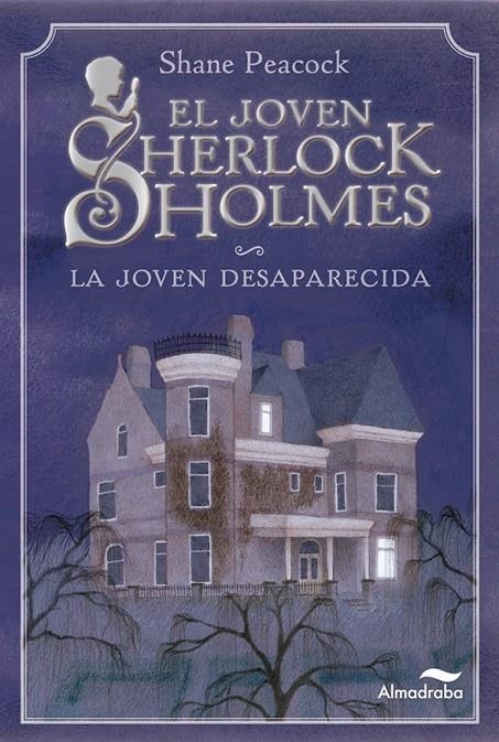 JOVEN DESAPARECIDA, LA - JOVEN SHERLOCK HOLMES 3 | 9788492702787 | PEACOCK, SHANE | Librería Castillón - Comprar libros online Aragón, Barbastro