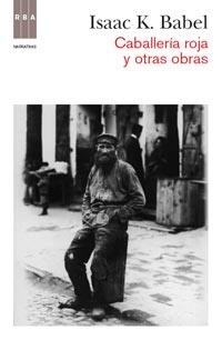 CABALLERÍA ROJA Y OTRAS OBRAS | 9788490061206 | BABEL, ISAAC E. | Librería Castillón - Comprar libros online Aragón, Barbastro