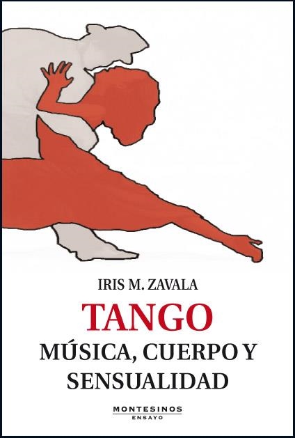 TANGO, MÚSICA, CUERPO Y SENSUALIDAD | 9788415216209 | ZAVALA, IRIS M. | Librería Castillón - Comprar libros online Aragón, Barbastro