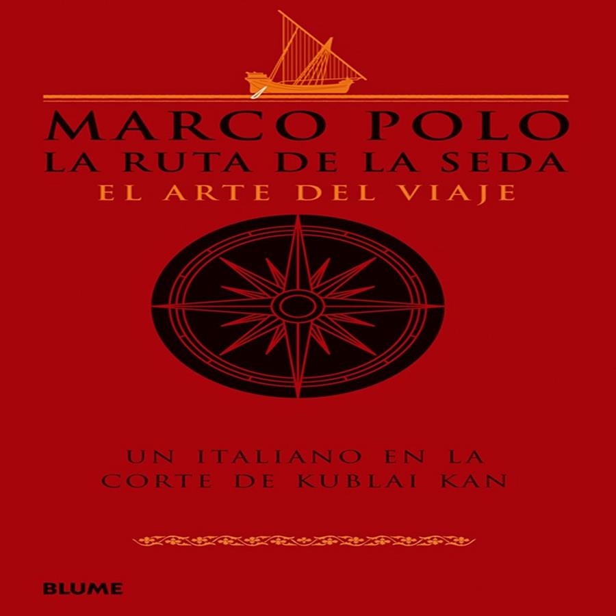 MARCO POLO : LA RUTA DE LA SEDA : EL ARTE DEL VIAJE | 9788498015584 | POLO, MARCO | Librería Castillón - Comprar libros online Aragón, Barbastro