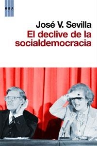 DECLIVE DE LA SOCIALDEMOCRACIA, EL | 9788490060797 | SEVILLA, JOSE V. | Librería Castillón - Comprar libros online Aragón, Barbastro