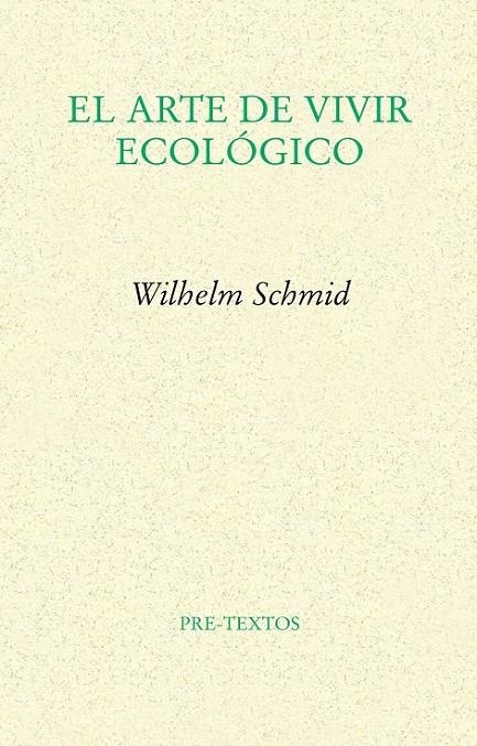 ARTE DE VIVIR ECOLÓGICO, EL | 9788415297345 | SCHMID, WILHELM | Librería Castillón - Comprar libros online Aragón, Barbastro