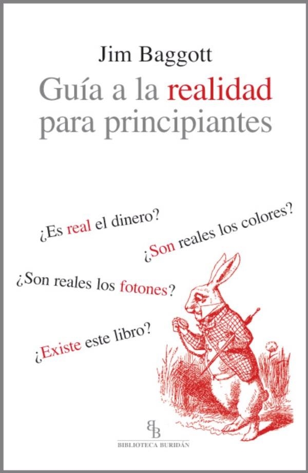 GUIA A LA REALIDAD PARA PRINCIPIANTES | 9788415216193 | BAGGOTT, JIM | Librería Castillón - Comprar libros online Aragón, Barbastro