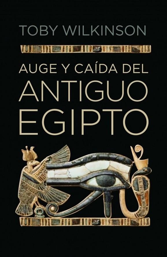 AUGE Y CAÍDA DEL ANTIGUO EGIPTO | 9788499920177 | WILKINSON, TOBY | Librería Castillón - Comprar libros online Aragón, Barbastro