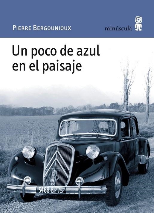 UN POCO DE AZUL EN EL PAISAJE | 9788495587824 | BERGOUNIOUX, PIERRE | Librería Castillón - Comprar libros online Aragón, Barbastro