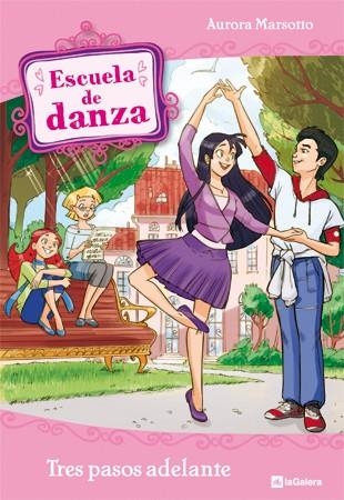 ESCUELA DE DANZA 11 : TRES PASOS ADELANTE | 9788424640491 | MARSOTTO, AURORA | Librería Castillón - Comprar libros online Aragón, Barbastro