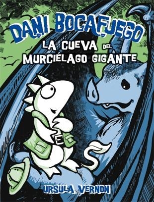 CUEVA DEL MURCIÉLAGO GIGANTE, LA - DANI BOCAFUEGO 4 | 9788424635992 | VERNON, URSULA | Librería Castillón - Comprar libros online Aragón, Barbastro