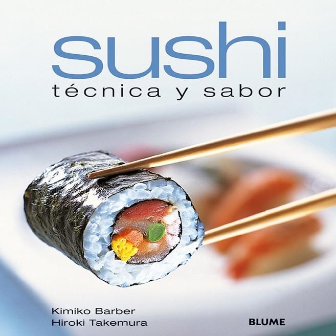 SUSHI : TÉCNICA Y SABOR | 9788480769709 | BARBER, KIMIKO; TAKEMURA, HIROKI | Librería Castillón - Comprar libros online Aragón, Barbastro