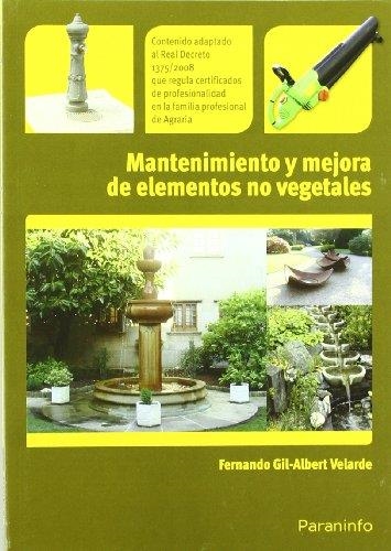 MANTENIMIENTO Y MEJORA DE ELEMENTOS NO VEGETALES | 9788428332781 | GIL ALBERT VELARDE,FERNANDO | Librería Castillón - Comprar libros online Aragón, Barbastro