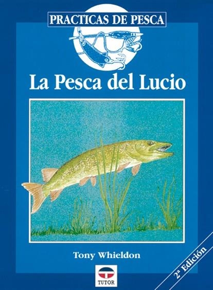 LA PESCA DEL LUCIO | 9788479021382 | Whieldon, Tony | Librería Castillón - Comprar libros online Aragón, Barbastro