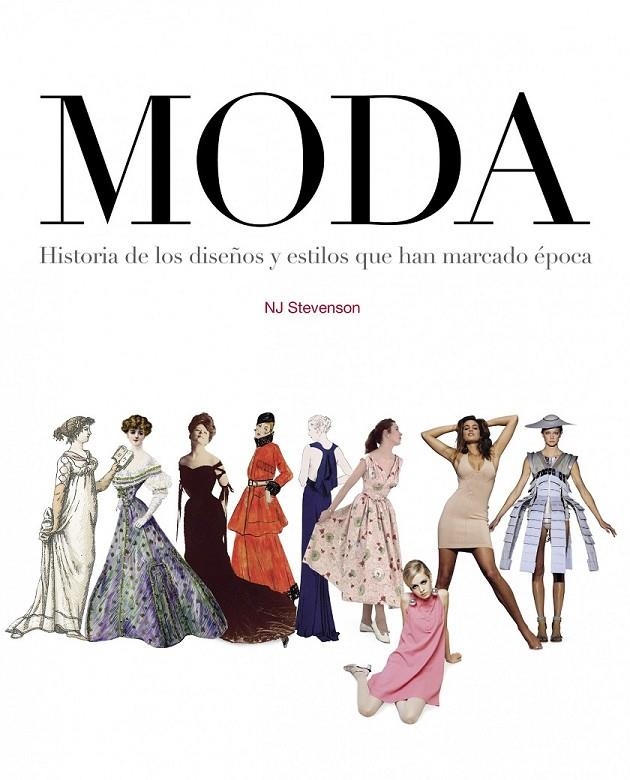 MODA : HISTORIA DE LOS DISEÑOS Y ESTILOS QUE HAN MARCADO ÉPOCA | 9788497857352 | STEVENSON, N.J. | Librería Castillón - Comprar libros online Aragón, Barbastro