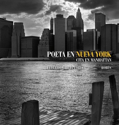 POETA EN NUEVA YORK : CITA EN MANHATTAN | 9788497857864 | GARCÍA LORCA, FEDERICO; ROBÉS | Librería Castillón - Comprar libros online Aragón, Barbastro