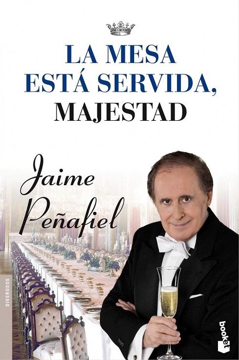 MESA ESTÁ SERVIDA, MAJESTAD, LA - BOOKET | 9788427037939 | PEÑAFIEL, JAIME | Librería Castillón - Comprar libros online Aragón, Barbastro