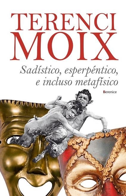 SADISTICO ESPERPENTICO E INCLUSO METAFISICO | 9788496756960 | MOIX, TERENCI | Librería Castillón - Comprar libros online Aragón, Barbastro