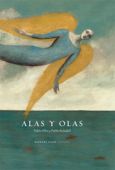 ALAS Y OLAS | 9788415208044 | ALBO, PABLO; AULADELL, PABLO | Librería Castillón - Comprar libros online Aragón, Barbastro