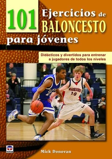 101 EJERCICOS DE BALONCESTO PARA JÓVENES | 9788479028909 | Donovan, Mick | Librería Castillón - Comprar libros online Aragón, Barbastro