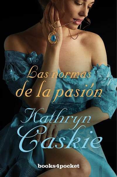 NORMAS DE LA PASIÓN, LAS | 9788415139119 | CASKIE, KATHRYN | Librería Castillón - Comprar libros online Aragón, Barbastro