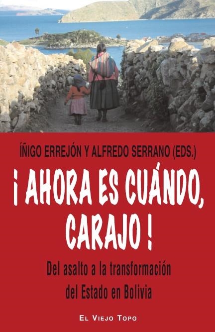 ¡AHORA ES CUÁNDO, CARAJO! DEL ASALTO A LA TRANSFORMACIÓN DEL ESTADO EN BOLIVIA | 9788415216247 | ERREJÓN, ÍÑIGO | Librería Castillón - Comprar libros online Aragón, Barbastro